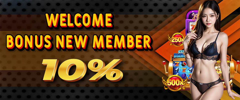 WELCOME BONUS NEW MEMBER 10%